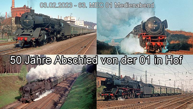 63. MEC 01 Medienabend: 50 Jahre Abschied von der 01 in Hof - Titelbild - Fotos: Sammlung Peter Pfister