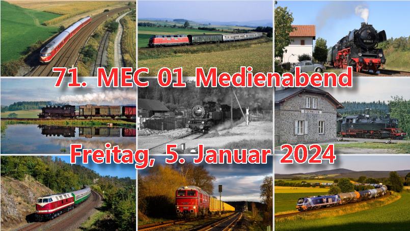 71. MEC 01 Medienabend: Historische Bilder - Titelbild - Fotos: Michael Fritz, W. Bügel - Eisenbahnstiftung Joachim Schmidt, G. Thurnwald - Sammlung Kipping, Florian Fraaß