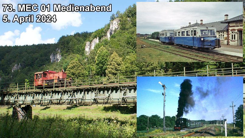 73. MEC 01 Medienabend: Interessante Bilder - Titelbild - Fotos: Gernot Dietel, Uwe Jens Jansen Eisenbahnstiftung J.S., Uwe Konrad